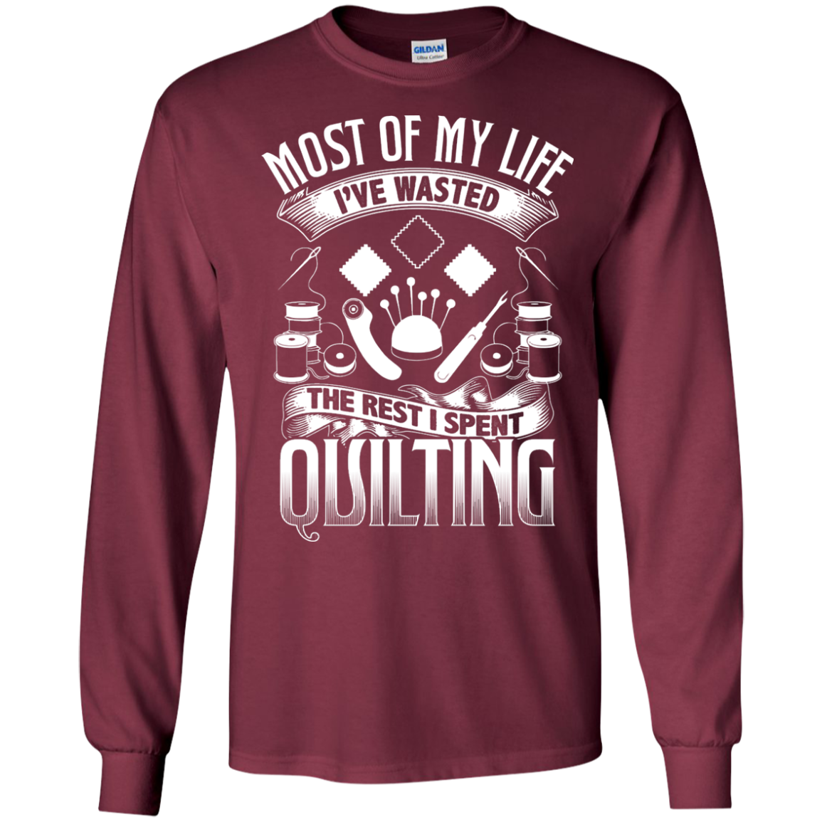 Most of My Life (Quilting) Long Sleeve Ultra Cotton T-shirt - Crafter4Life - 8