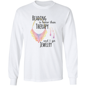 Beading is Better than Therapy Long Sleeve T-Shirt