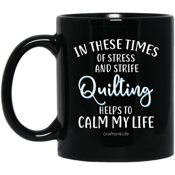 Quilting Helps to Calm My Life Mugs