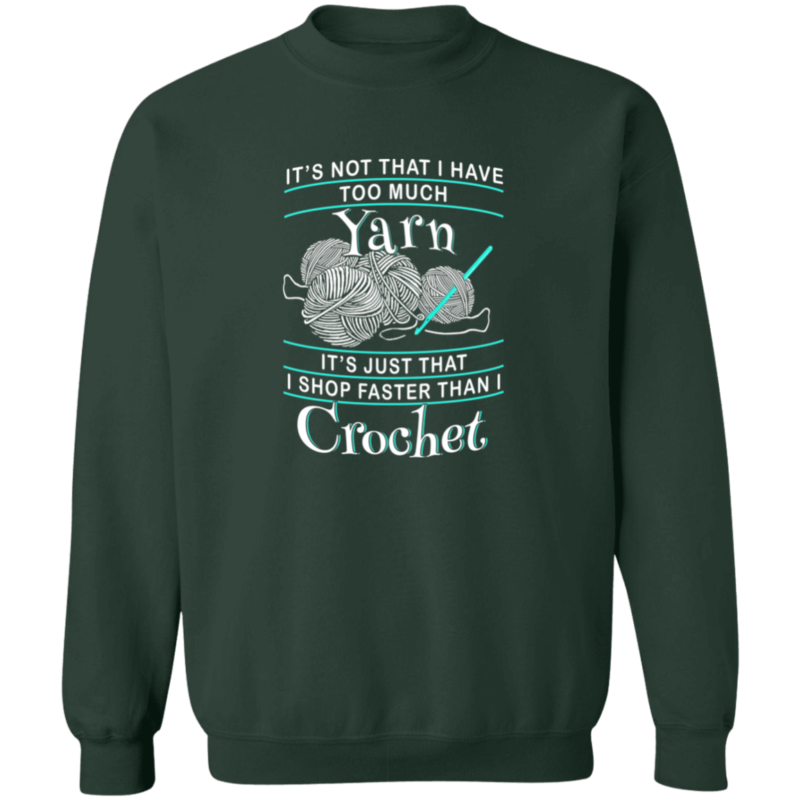 I Shop Faster than I Crochet Sweatshirt