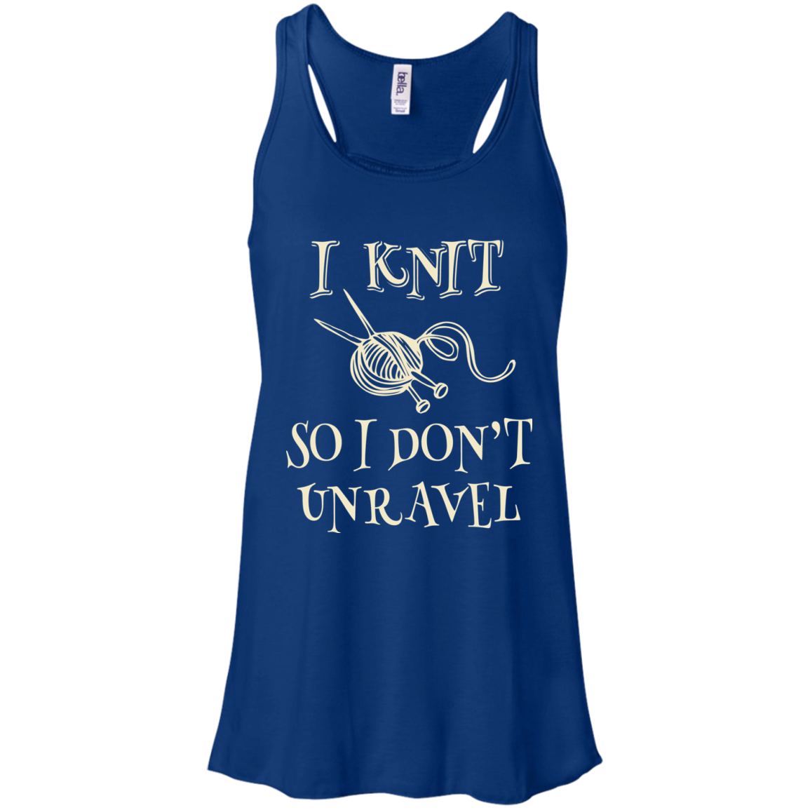 I Knit So I Don't Unravel Flowy Racerback Tank