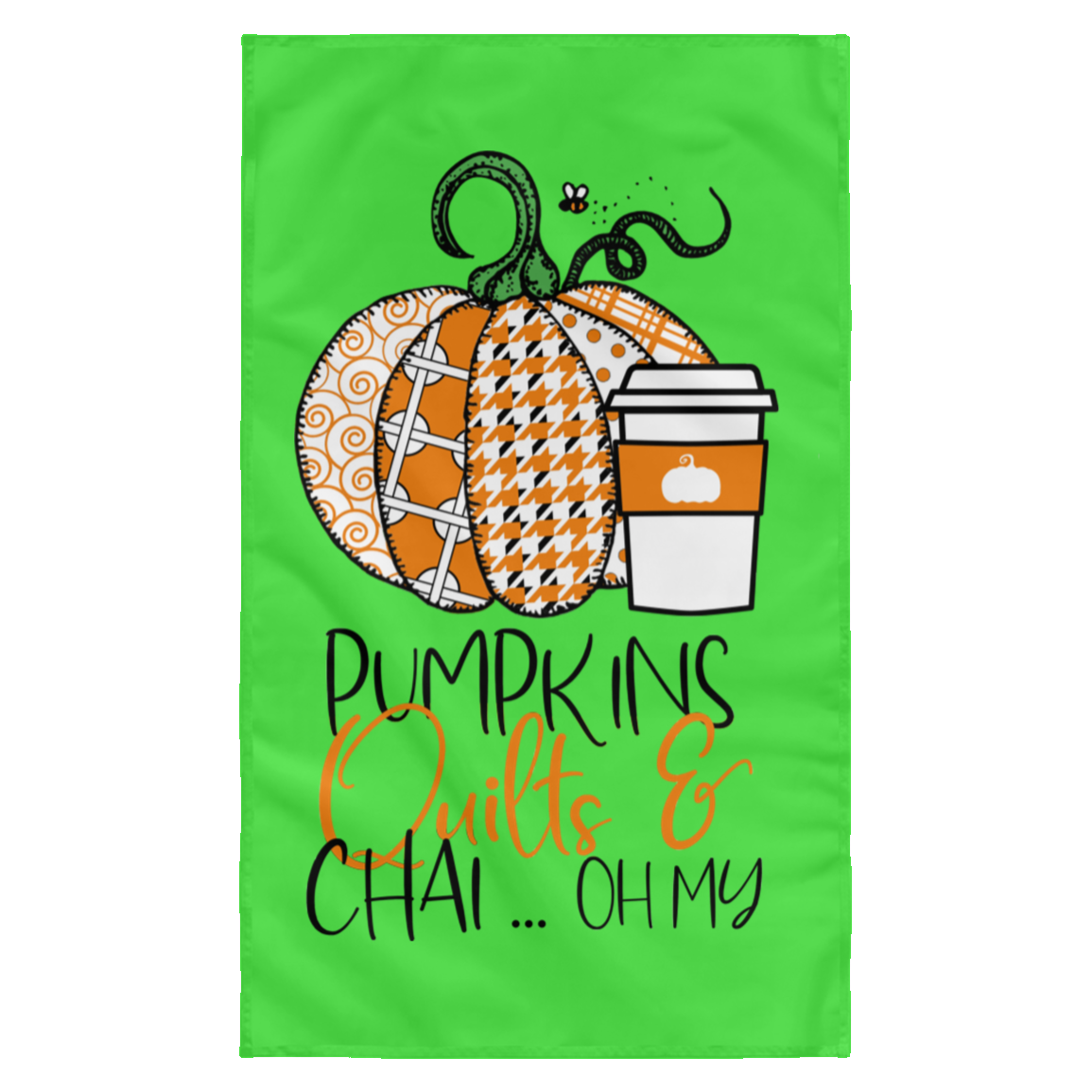 Pumpkins, Quilts & Chai Wall Flag