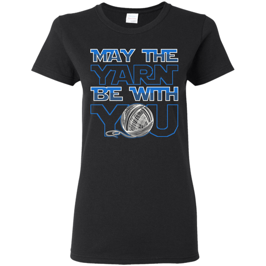 May the Yarn be with You Ladies T-Shirt