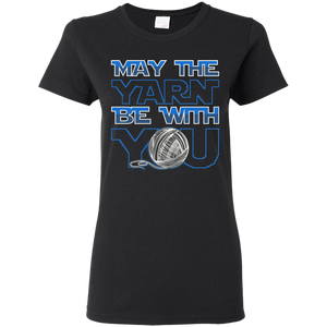 May the Yarn be with You Ladies T-Shirt
