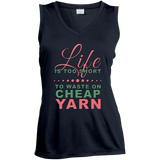 Life is Too Short to Use Cheap Yarn Ladies Sleeveless V-Neck - Crafter4Life - 5