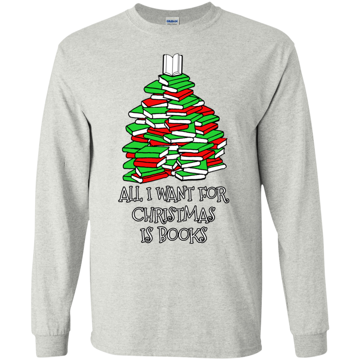 All I Want for Christmas is Books LS Ultra Cotton T-Shirt