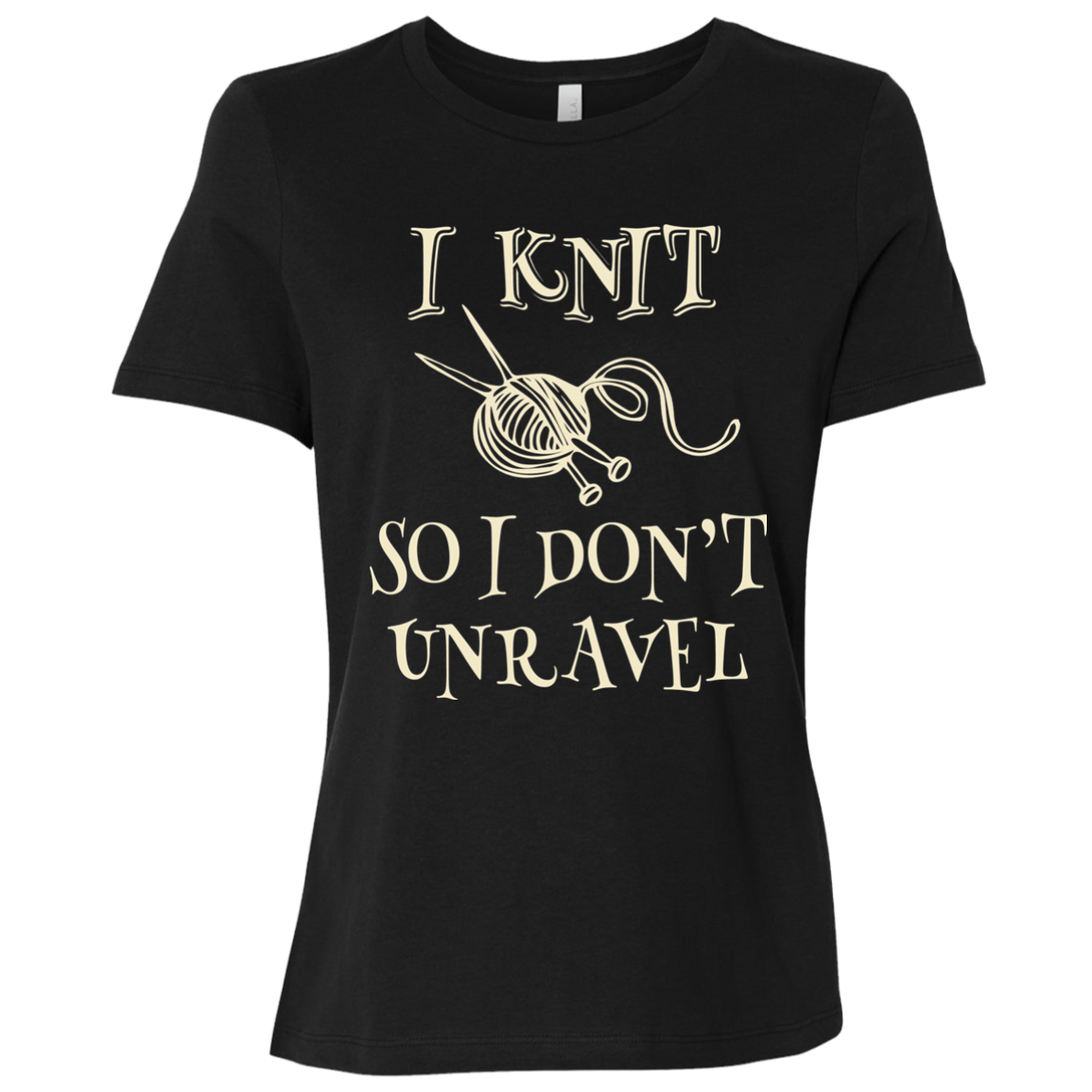 I Knit So I Don't Unravel Ladies' Relaxed Jersey Short-Sleeve T-Shirt