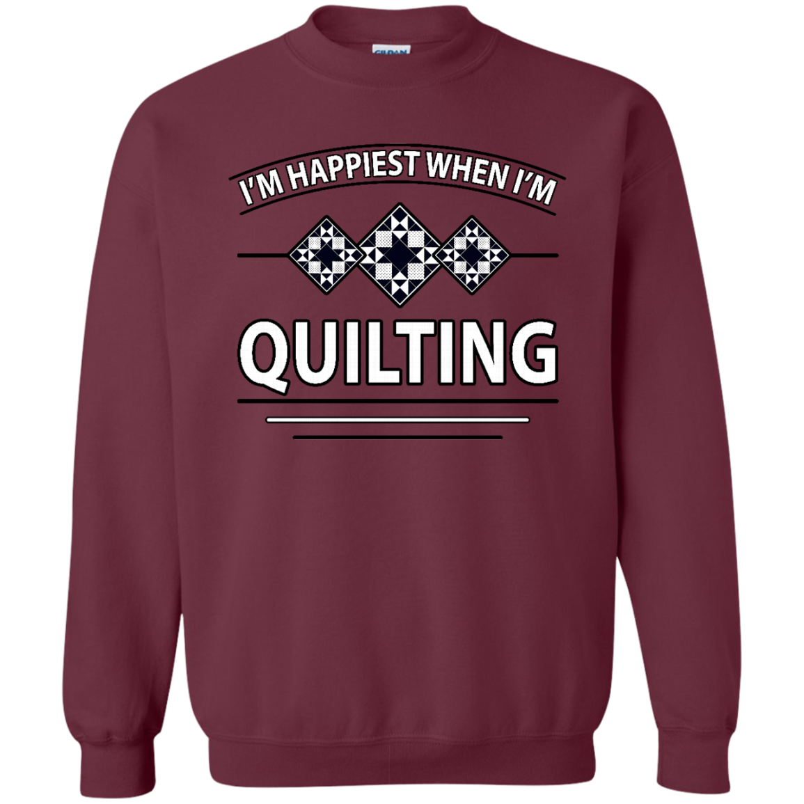 I'm Happiest When I'm Quilting Crewneck Pullover Sweatshirt