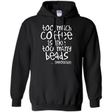 Too Much Coffee Is Like Too Many Beads Pullover Hoodie