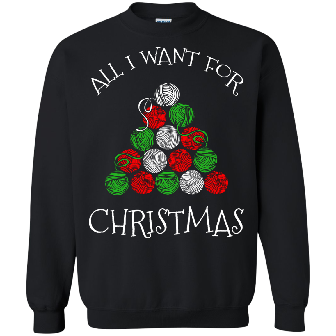 All I Want For Christmas is Yarn Crewneck Pullover Sweatshirt