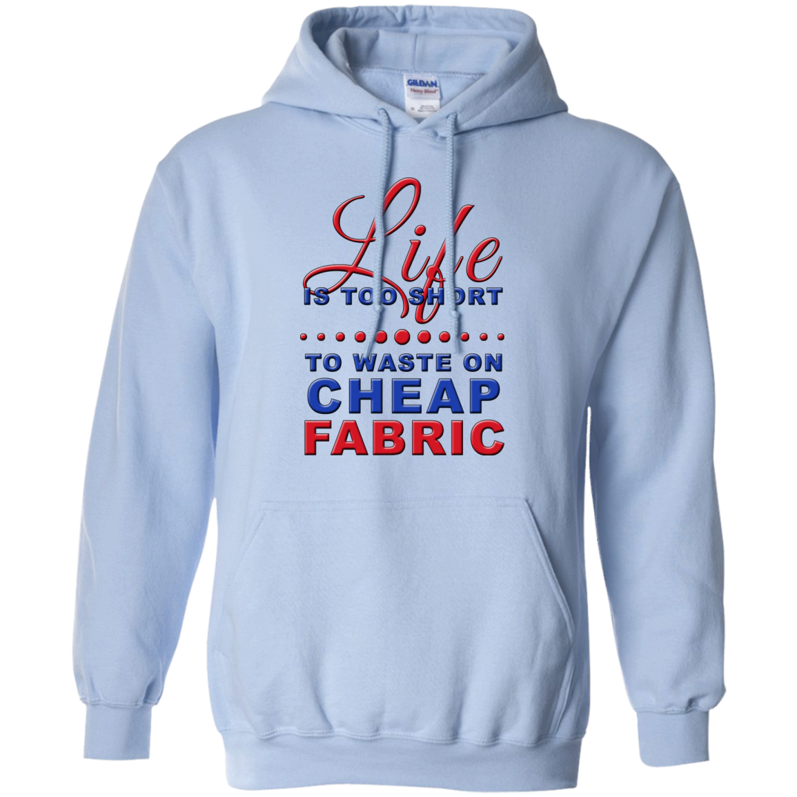 Life is Too Short to Use Cheap Fabric Pullover Hoodies - Crafter4Life - 6