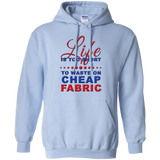 Life is Too Short to Use Cheap Fabric Pullover Hoodies - Crafter4Life - 6