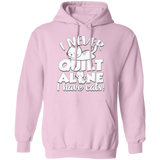 I Never Quilt Alone - I Have Cats! Pullover Hoodie
