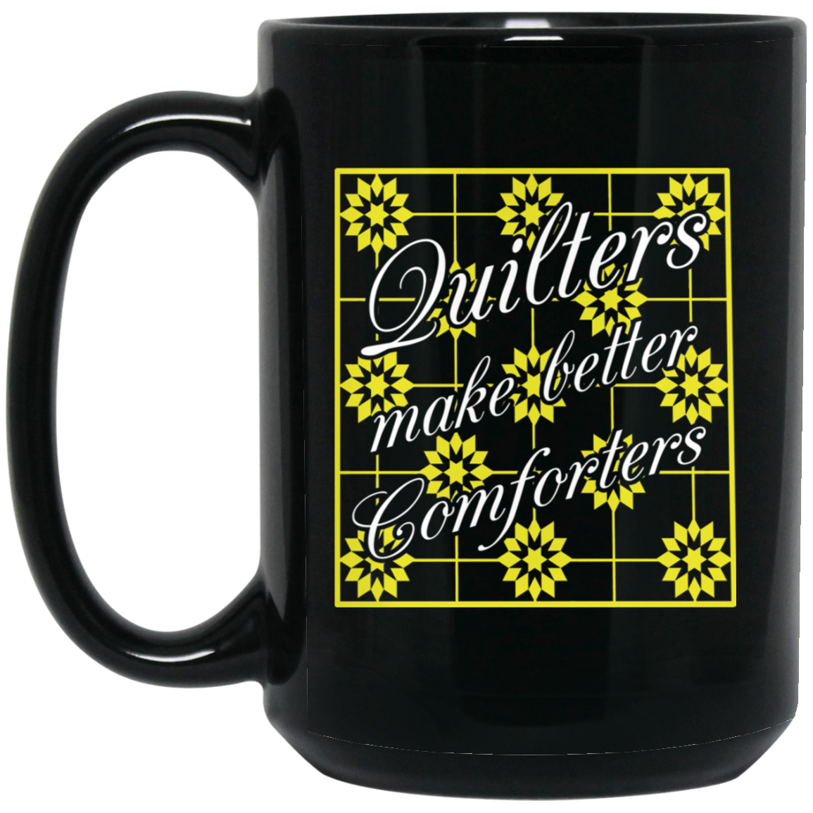 Quilters Make Better Comforters (yellow) Black Mugs