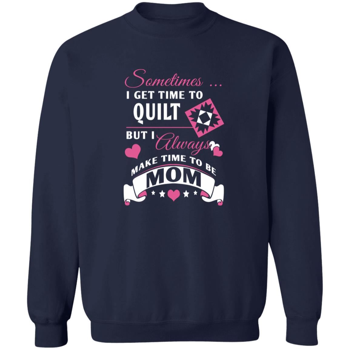 Time to Quilt - Mom Sweatshirt