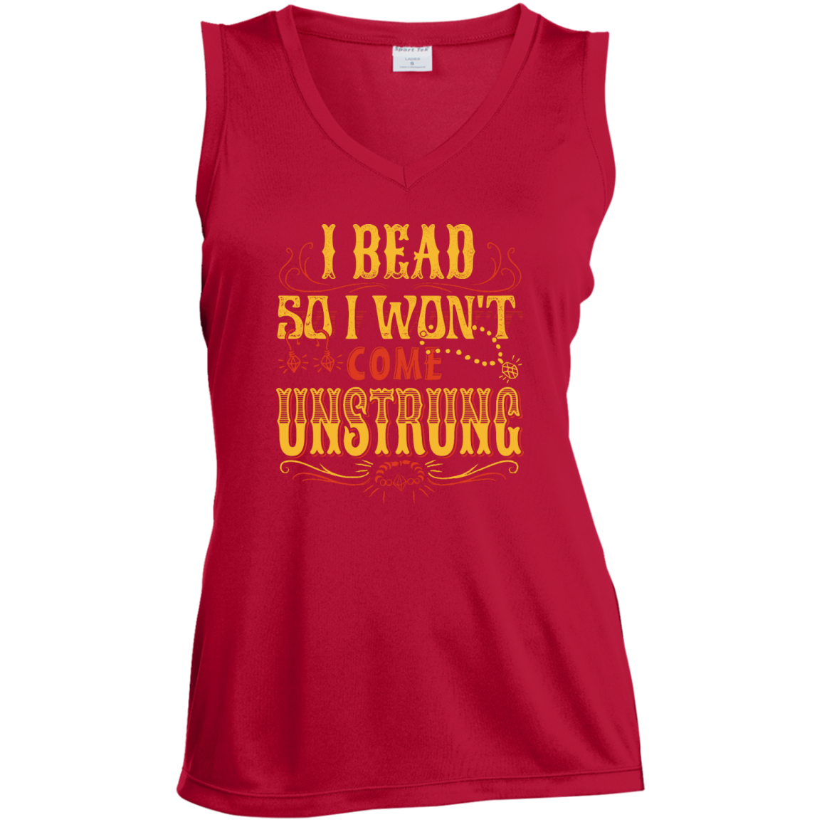 I Bead So I Won't Come Unstrung (gold) Ladies Sleeveless V-neck - Crafter4Life - 3