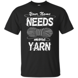 Needs More Yarn - Personalized Unisex T-Shirts