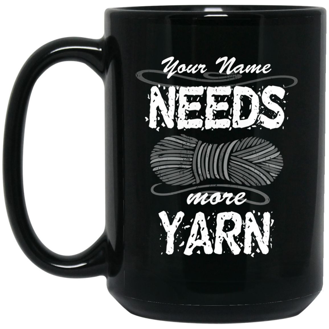 Needs More Yarn - Personalized Black Mugs