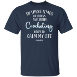 Crocheting Helps to Calm My Life T-Shirt