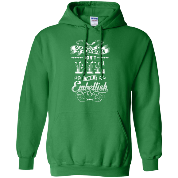 Scrapbookers Don't Lie Pullover Hoodies - Crafter4Life - 1