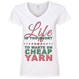 Life Is Too Short to Use Cheap Yarn Ladies V-Neck Tee - Crafter4Life - 2