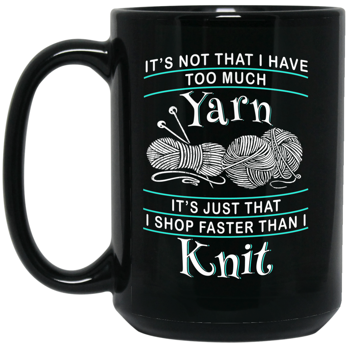I Shop Faster than I Knit Black Mugs
