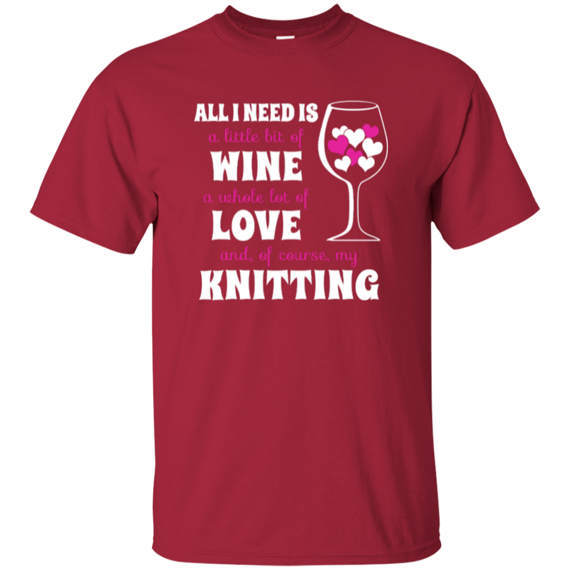 All I Need is Wine-Love-Knitting Custom Ultra Cotton T-Shirt - Crafter4Life - 5