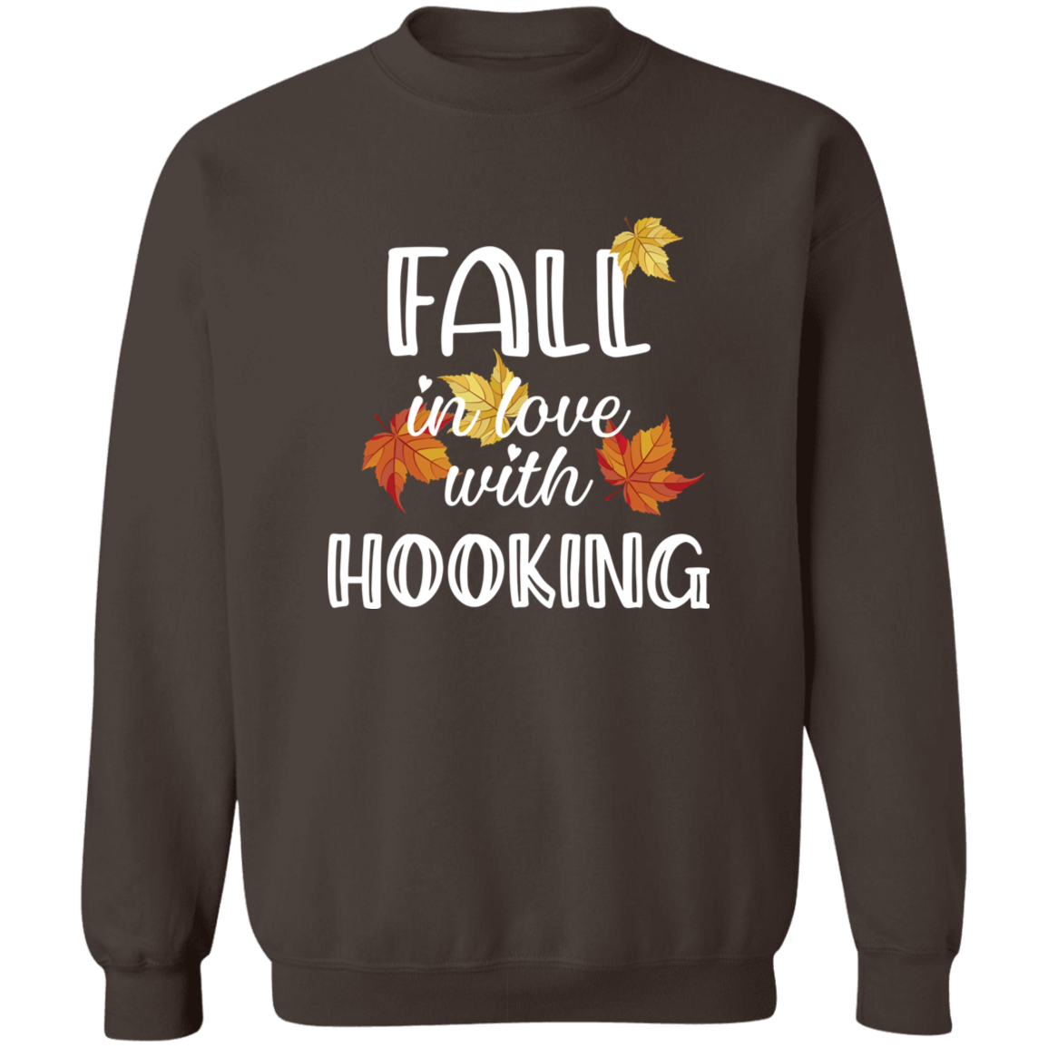 Fall in Love with Hooking Sweatshirt