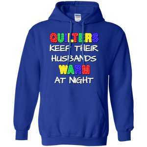 Quilters Keep Their Husbands Warm Pullover Hoodie