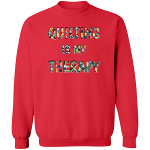 Quilting Is My Therapy Crewneck Pullover Sweatshirt