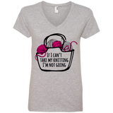 If I Can't Take My Knitting Ladies V-Neck T-Shirt