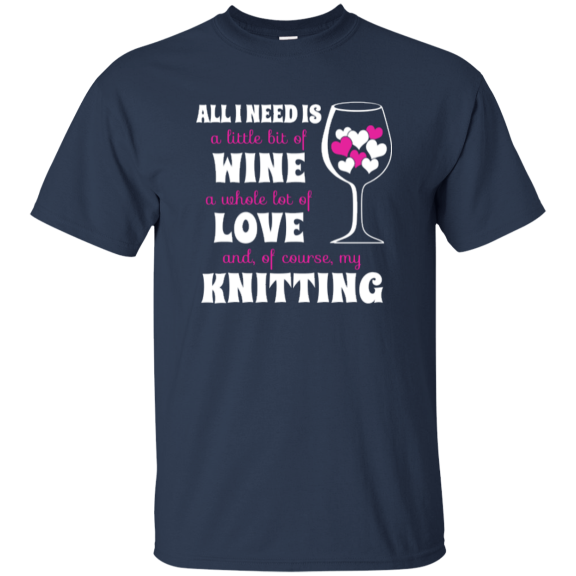 All I Need is Wine-Love-Knitting Custom Ultra Cotton T-Shirt - Crafter4Life - 11