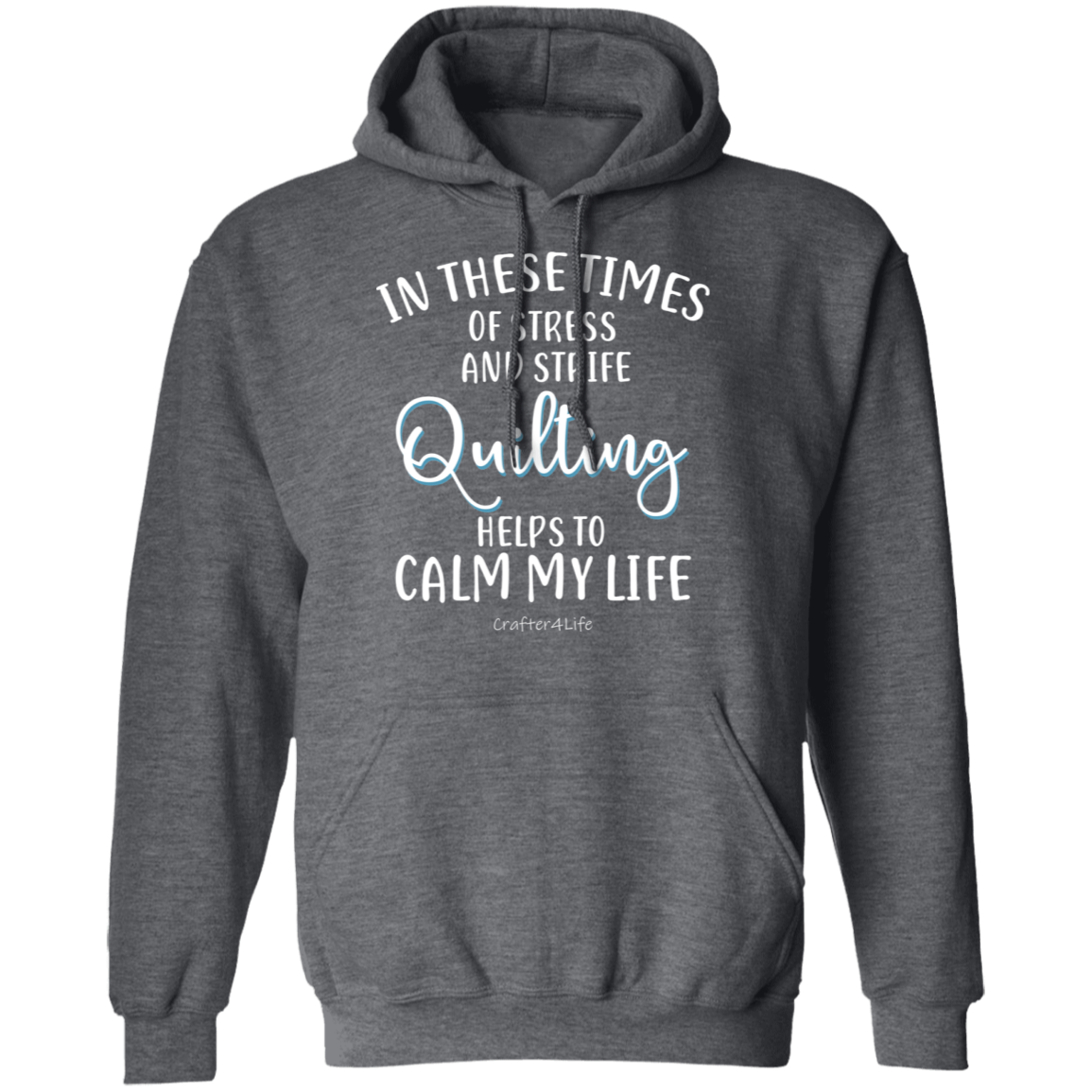 Quilting Helps to Calm My Life Pullover Hoodie