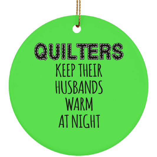 Quilters Keep Their Husbands Warm (black) Ornaments