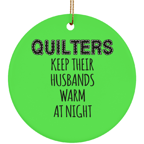 Quilters Keep Their Husbands Warm (black) Ornaments