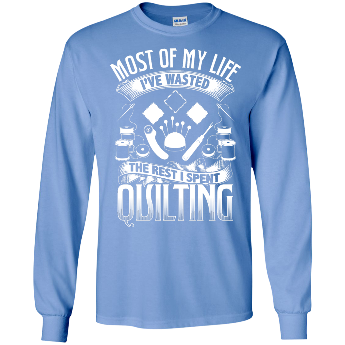 Most of My Life (Quilting) Long Sleeve Ultra Cotton T-shirt - Crafter4Life - 7