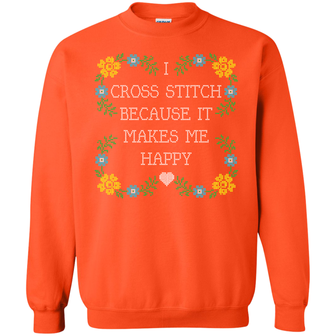 I Cross Stitch Because It Makes Me Happy Crewneck Sweatshirts - Crafter4Life - 9