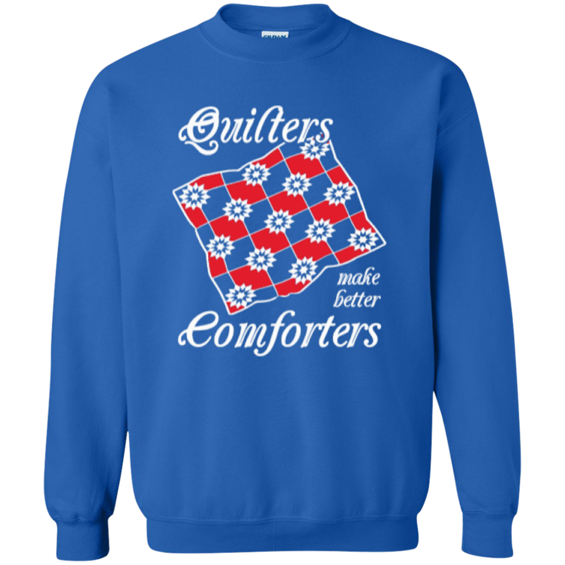 Quilters Make Better Comforters Crewneck Sweatshirts - Crafter4Life - 6