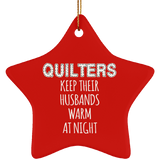 Quilters Keep Their Husbands Warm (white) Ornaments