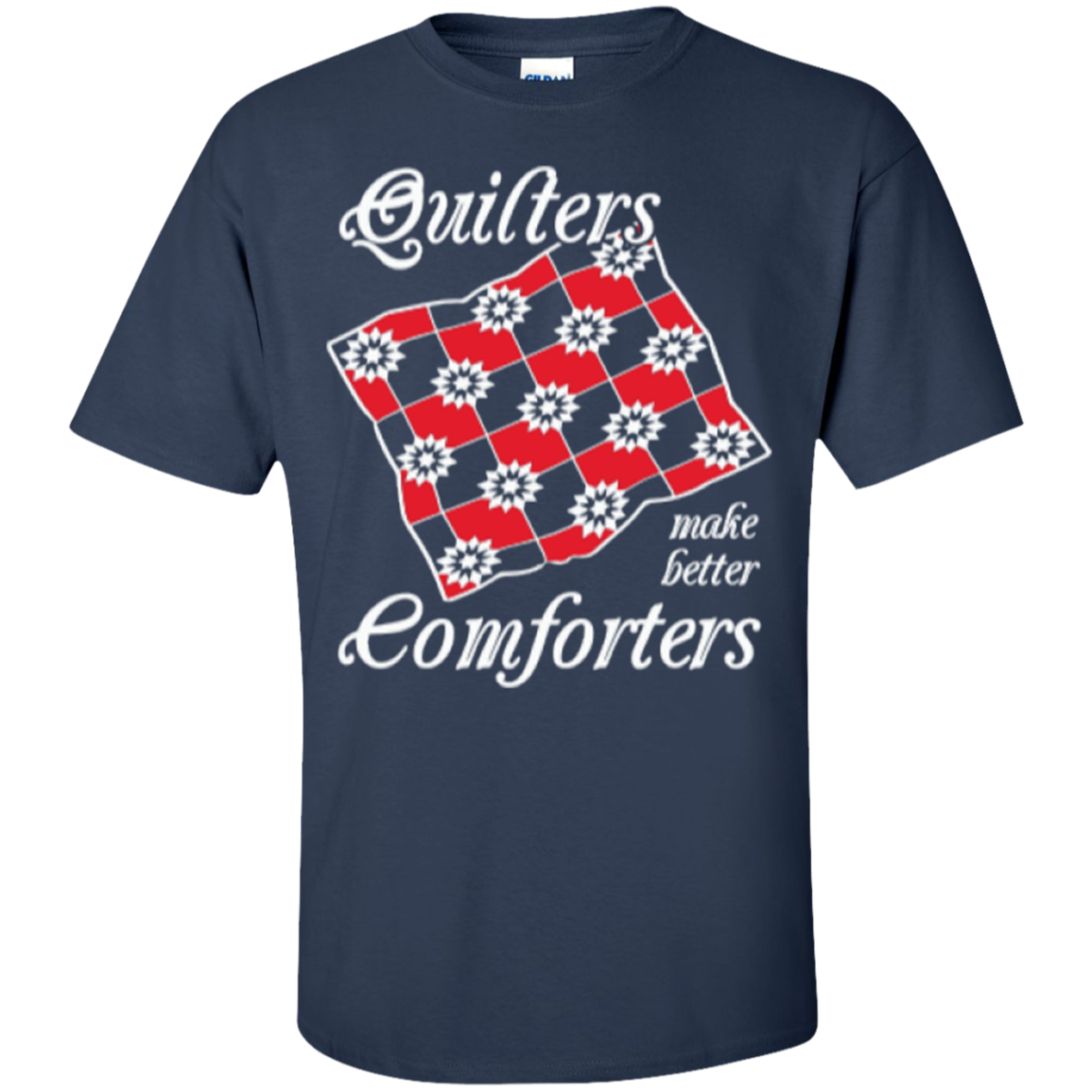 Quilters Make Better Comforters Custom Ultra Cotton T-Shirt - Crafter4Life - 10