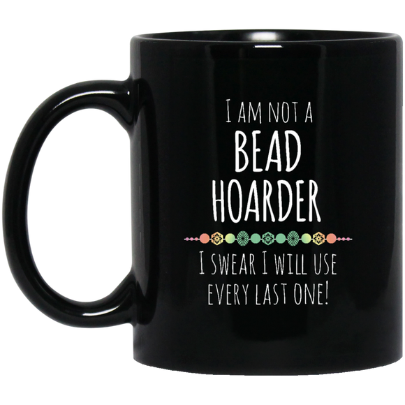 I Am Not a Bead Hoarder Mugs