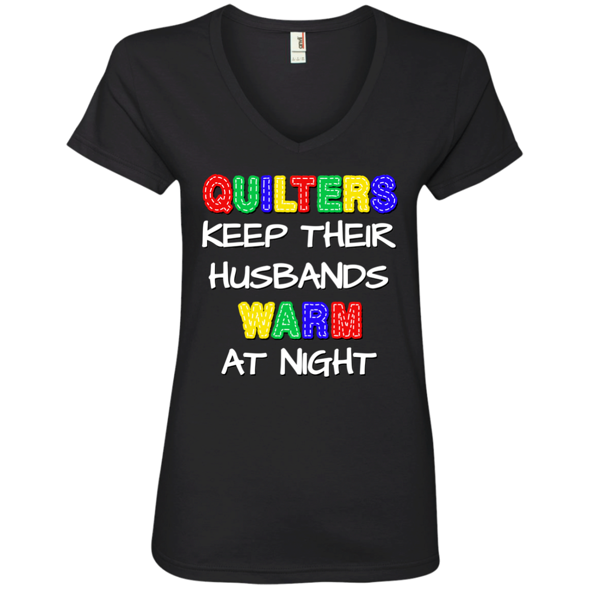 Quilters Keep Their Husbands Warm Ladies V-Neck T-Shirt