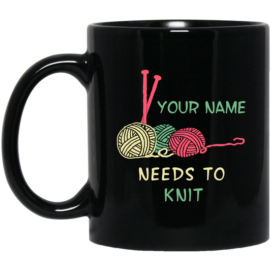 Needs to Knit - Personalized Black Mugs