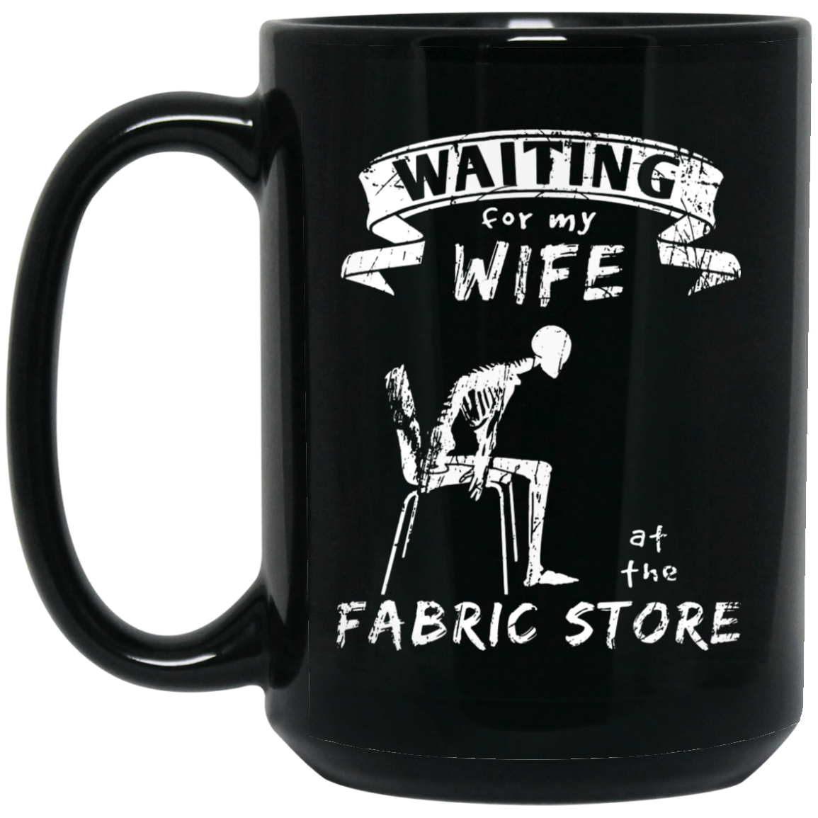 Waiting for My Wife - Fabric Store Black Mugs