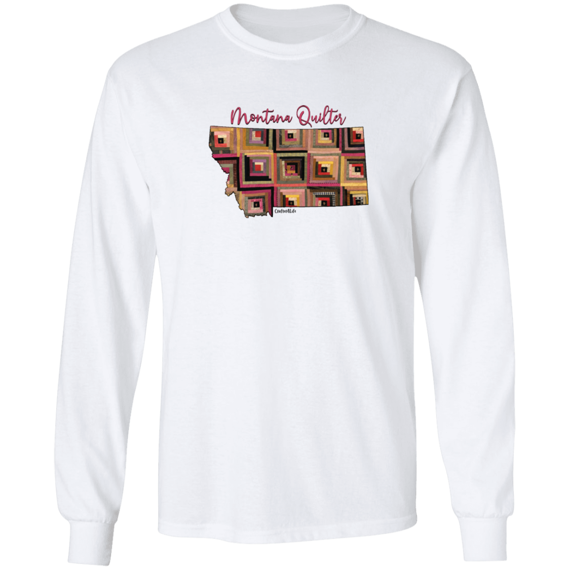 Montana Quilter Long Sleeve T-Shirt, Gift for Quilting Friends and Family