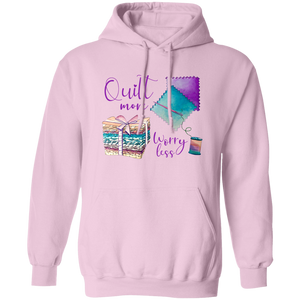 Quilt More, Worry Less Pullover Hoodie