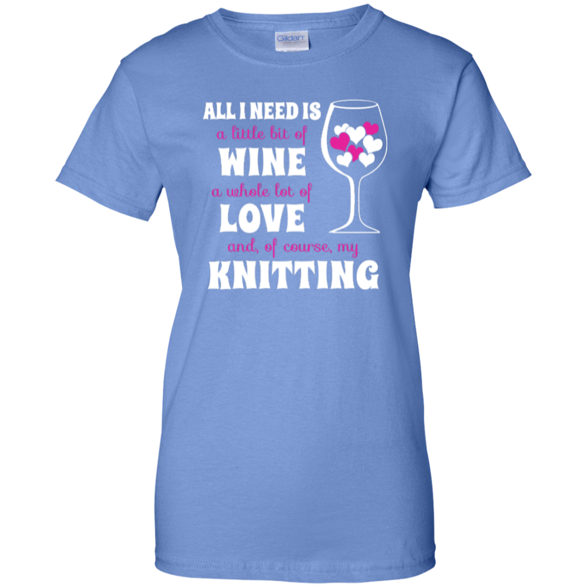 All I Need is Wine-Love-Knitting Ladies Custom 100% Cotton T-Shirt
