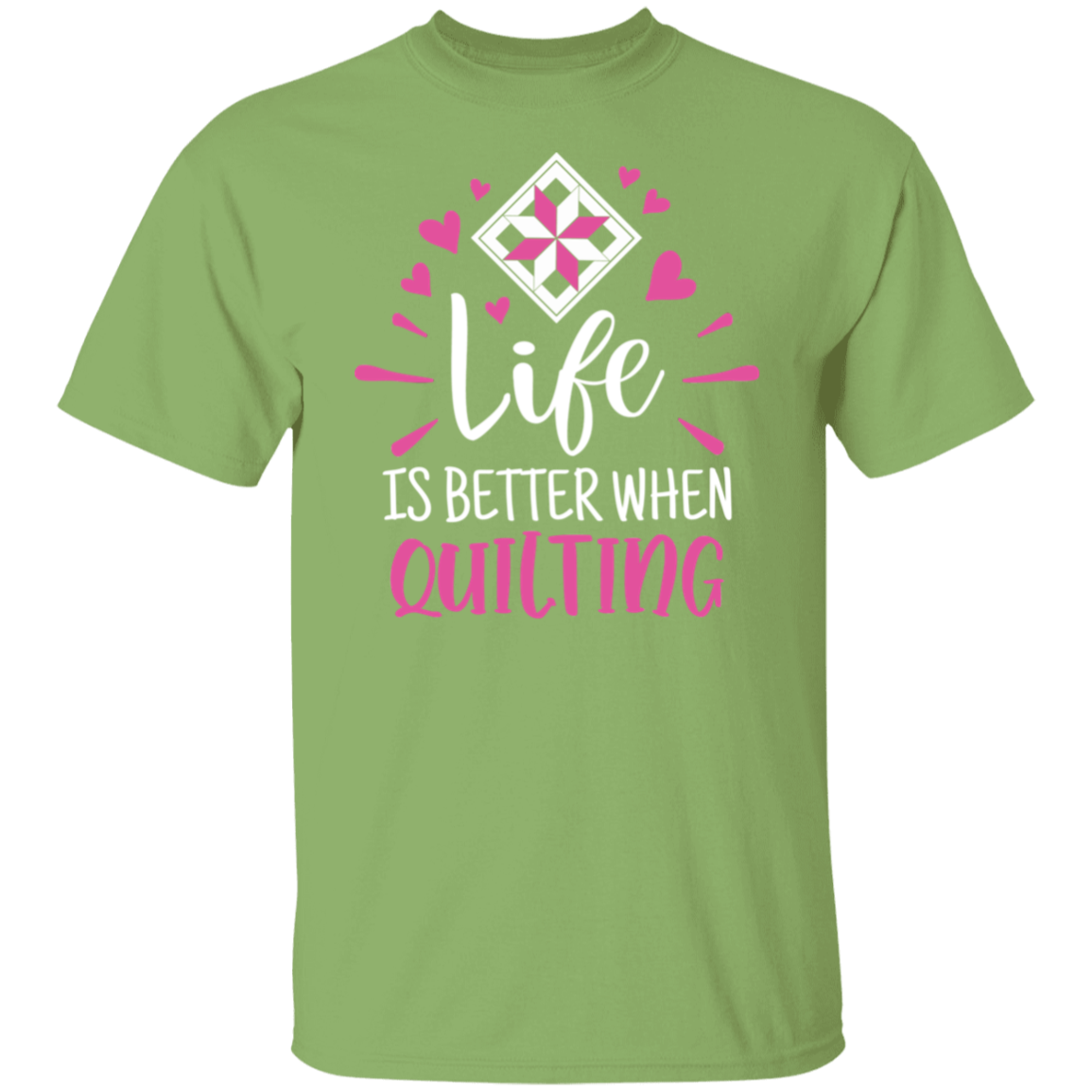 Life is Better When Quilting T-Shirt