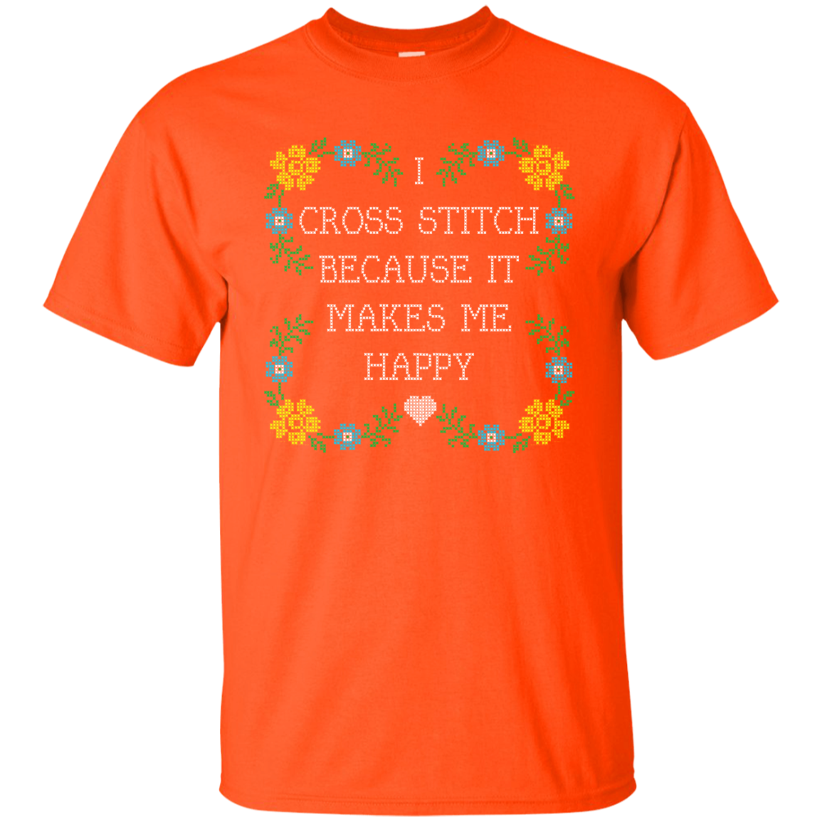 I Cross Stitch Because It Makes Me Happy Custom Ultra Cotton T-Shirt - Crafter4Life - 3