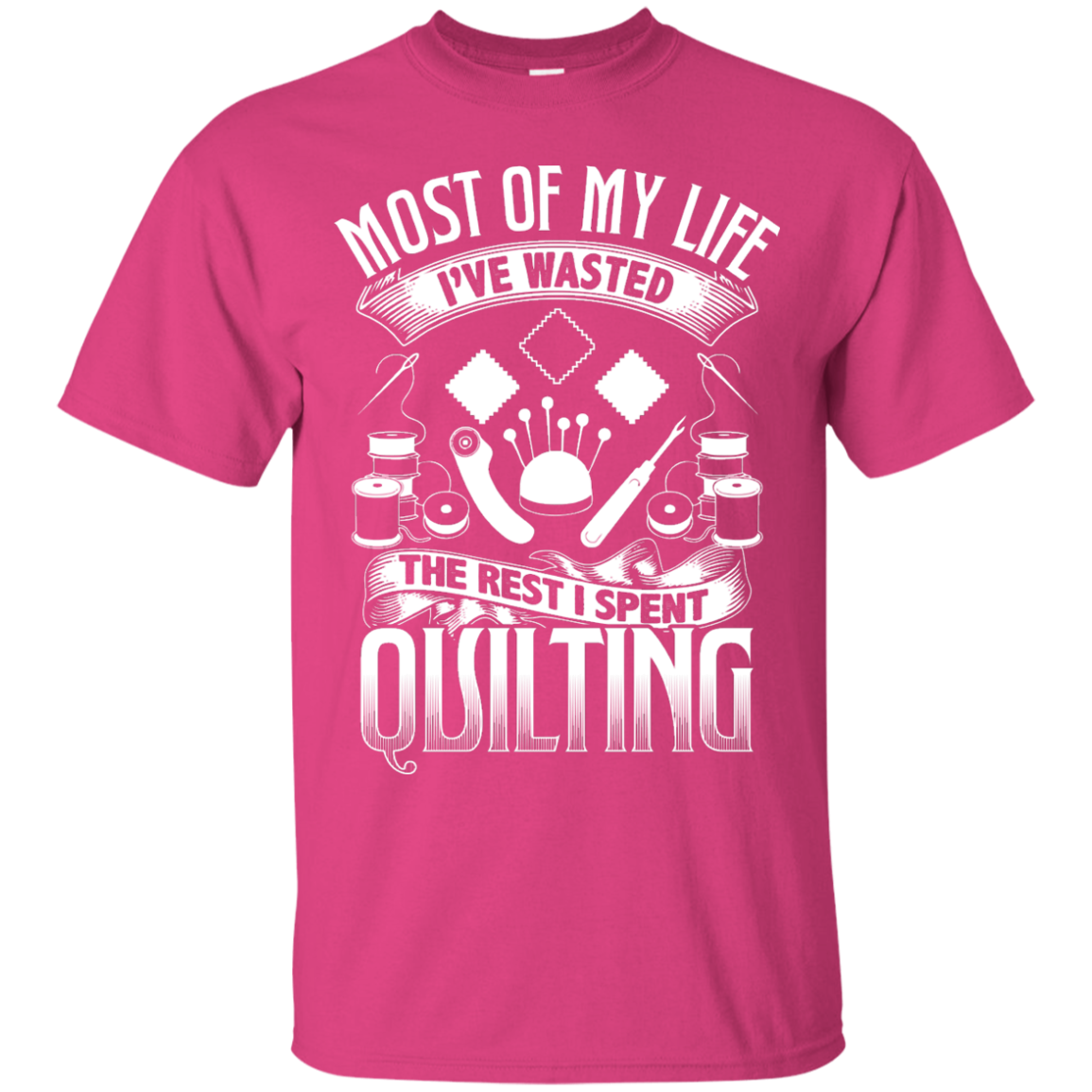 Most of My Life (Quilting) Custom Ultra Cotton T-Shirt - Crafter4Life - 7